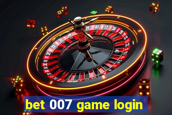 bet 007 game login